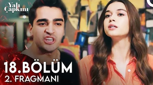 Yalı Çapkını 18 Bölüm 2 Fragmanı 