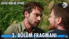 Güzel Aşklar Diyarı 3. Bölüm Fragmanı içeriğine ait görsel