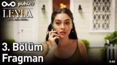 Leyla 3. Bölüm Fragmanı içeriğine ait görsel