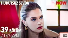 Hudutsuz Sevda 39. Bölüm 2. Fragmanı içeriğine ait görsel