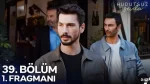 Hudutsuz Sevda 39. Bölüm Fragmanı içeriğine ait görsel