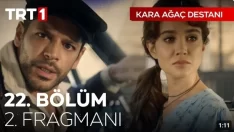 Kara Ağaç Destanı 22. Bölüm 2. Fragmanı içeriğine ait görsel