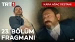 Kara Ağaç Destanı 23. Bölüm Fragmanı içeriğine ait görsel