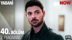 Yabani 40. Bölüm 2. Fragmanı içeriğine ait görsel