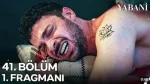 Yabani 41. Bölüm Fragmanı içeriğine ait görsel