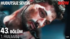 Hudutsuz Sevda 43. Bölüm Fragmanı içeriğine ait görsel