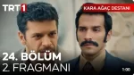 Kara Ağaç Destanı 24. Bölüm 2. Fragmanı içeriğine ait görsel