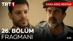 Kara Ağaç Destanı 26. Bölüm Fragmanı içeriğine ait görsel