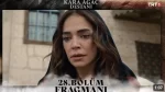 Kara Ağaç Destanı 28. Bölüm Fragmanı içeriğine ait görsel