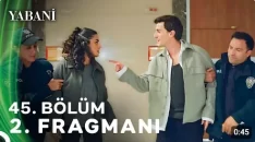 Yabani 45. Bölüm 2. Fragmanı içeriğine ait görsel