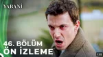 Yabani 46. Bölüm ön izleme içeriğine ait görsel