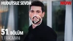 Hudutsuz Sevda 51. Bölüm Fragmanı içeriğine ait görsel