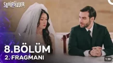 Sahipsizler 8. Bölüm 2. Fragmanı içeriğine ait görsel