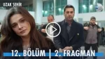 Uzak Şehir 12. Bölüm 2. Fragmanı içeriğine ait görsel