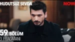 Hudutsuz Sevda 59. Bölüm 3. Fragmanı içeriğine ait görsel