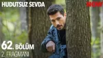 Hudutsuz Sevda 62. Bölüm 2. Fragmanı içeriğine ait görsel