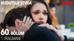 Hudutsuz Sevda 60. Bölüm Fragmanı içeriğine ait görsel