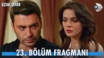 Uzak Şehir 23. Bölüm Fragmanı içeriğine ait görsel
