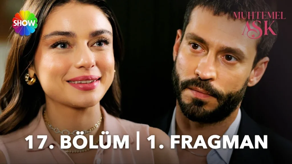 Muhtemel Aşk 17. Bölüm Fragmanı