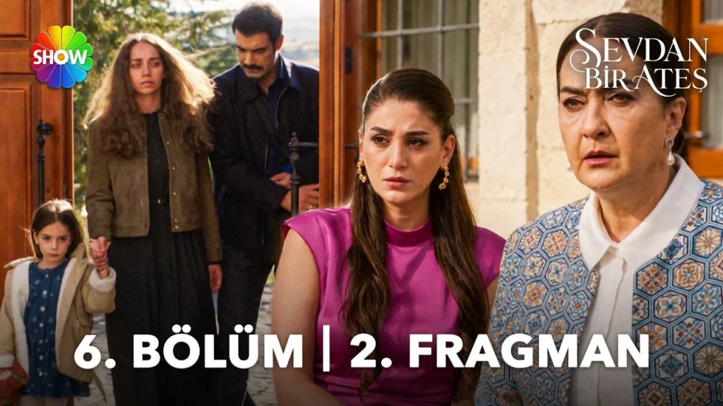 Sevdan Bir Ateş 6. Bölüm 2. Fragmanı