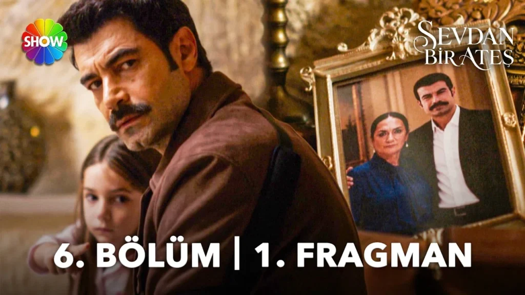 Sevdan Bir Ateş 6. Bölüm Fragmanı