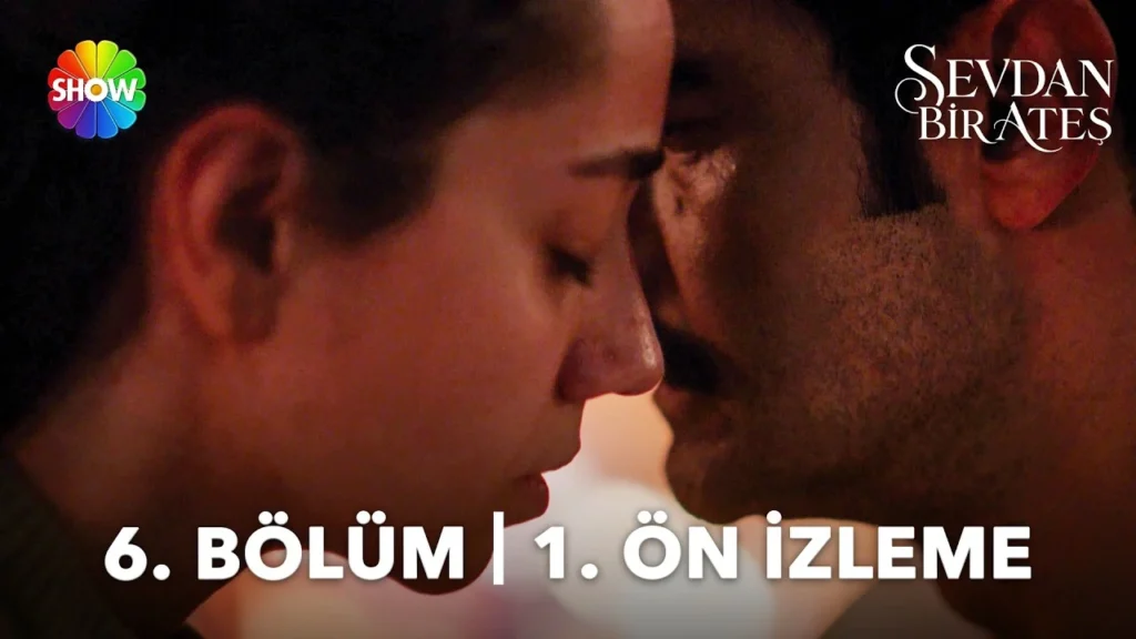 Sevdan Bir Ateş 6. Bölüm Ön İzleme