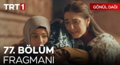 Gönül Dağı 77. Bölüm Fragmanı içeriğine ait görsel