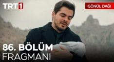 Gönül Dağı 86. Bölüm Fragmanı içeriğine ait görsel