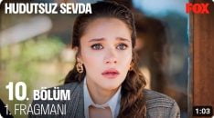 Hudutsuz Sevda 10. Bölüm Fragmanı içeriğine ait görsel