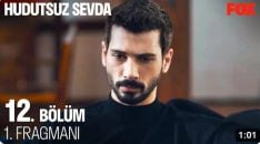 Hudutsuz Sevda 12. Bölüm Fragmanı içeriğine ait görsel