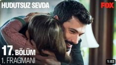 Hudutsuz Sevda 17. Bölüm Fragmanı içeriğine ait görsel