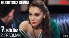 Hudutsuz Sevda 7. Bölüm 2. Fragmanı içeriğine ait görsel