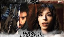 Kara Ağaç Destanı 12. Bölüm 2. Fragmanı içeriğine ait görsel