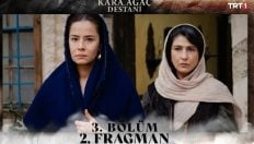 Kara Ağaç Destanı 3. Bölüm 2. Fragmanı içeriğine ait görsel