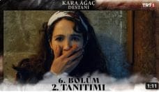 Kara Ağaç Destanı 6. Bölüm 2. Fragmanı içeriğine ait görsel