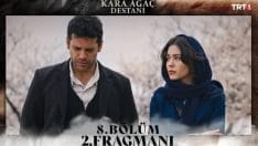 Kara Ağaç Destanı 8. Bölüm 2. Fragmanı içeriğine ait görsel