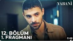 Yabani 12. Bölüm Fragmanı içeriğine ait görsel